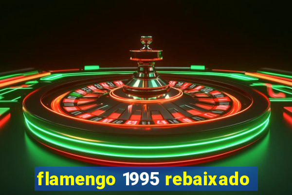 flamengo 1995 rebaixado